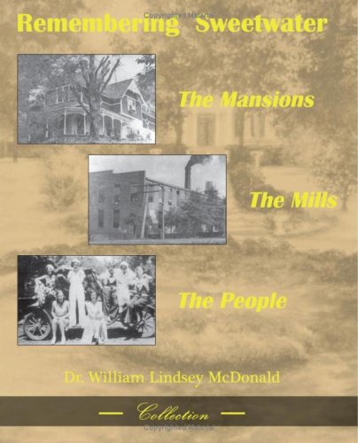 Remembering Sweetwater - The Mansions, The Mills, The People [Paperback]