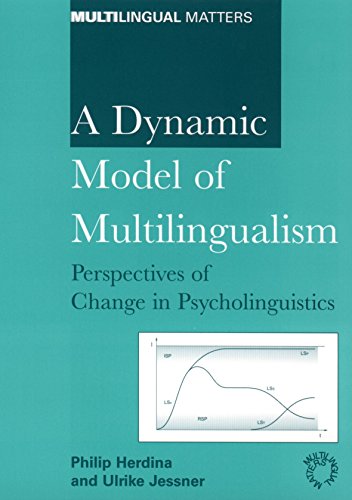 A Dynamic Model of Multilingualism Perspectives of Change in Psycholinguistics [Paperback]
