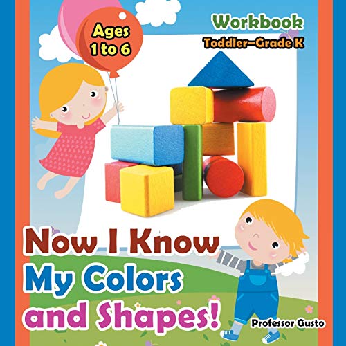 Now I Know My Colors and Shapes Workbook Toddler-Grade K - Ages 1 To 6 [Paperback]