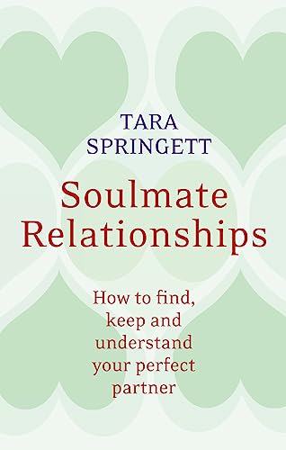 Soulmate Relationships How to find, Keep, and Understand Your Perfect Partner [Paperback]