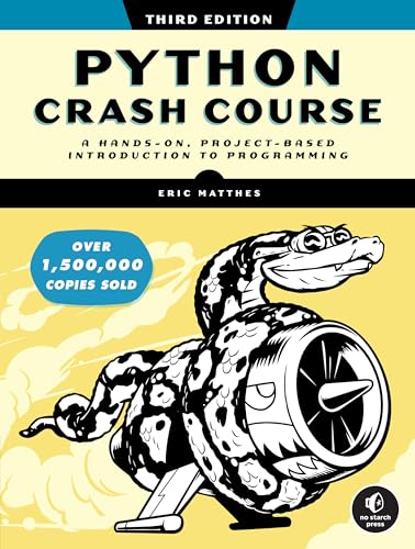 Python Crash Course, 3rd Edition A Hands-On, Project-Based Introduction to Prog [Paperback]