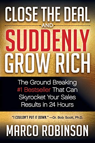 Close the Deal & Suddenly Grow Rich The Ground Breaking 1 Bestseller that  [Paperback]