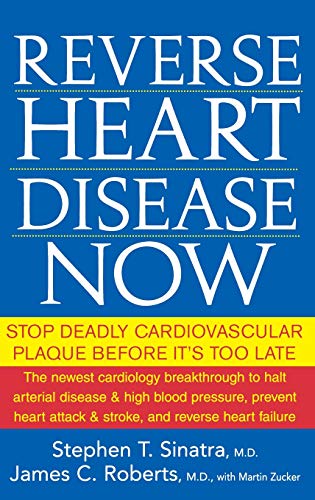 Reverse Heart Disease Now Stop Deadly Cardiovascular Plaque Before It's Too Lat [Hardcover]