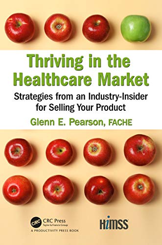 Thriving in the Healthcare Market Strategies from an Industry-Insider for Selli [Hardcover]