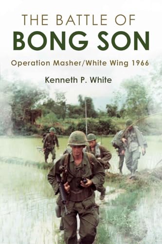 The Battle of Bong Son Operation Masher/White Wing, 1966 [Hardcover]