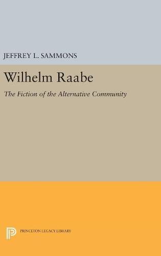 Wilhelm Raabe The Fiction of the Alternative Community [Hardcover]