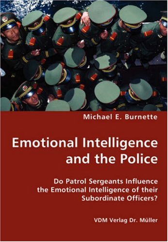 Emotional Intelligence And The Police [Paperback]