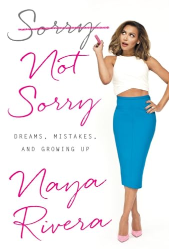 Sorry Not Sorry Dreams, Mistakes, and Growing Up [Hardcover]