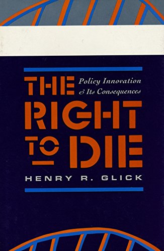 The Right to Die Policy Innovation and Its Consequences [Paperback]