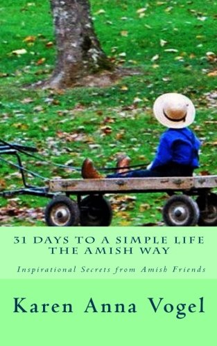 31 Days  To A Simple Life The Amish Way [Paperback]