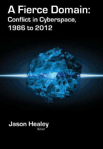 A Fierce Domain Conflict In Cyberspace, 1986 To 2012 [Hardcover]