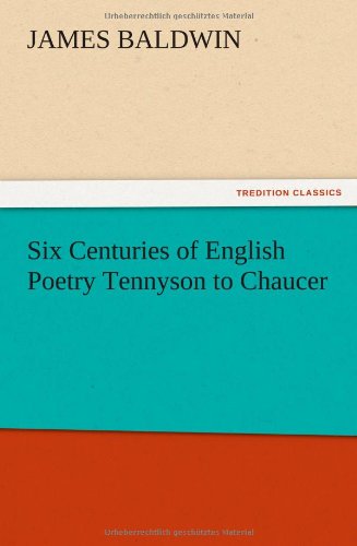 Six Centuries Of English Poetry Tennyson To Chaucer [Paperback]