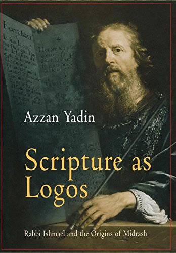 Scripture as Logos Rabbi Ishmael and the Origins of Midrash [Hardcover]