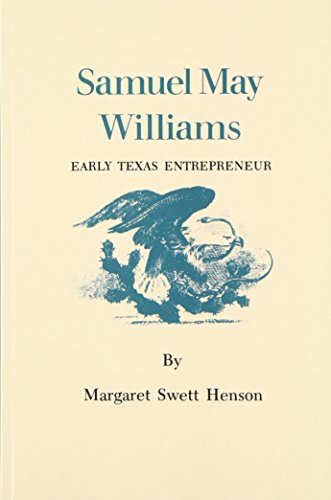 Samuel May Williams Early Texas Entrepreneur [Paperback]