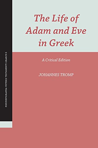 The Life Of Adam And Eve In Greek A Critical Edition (brill Reprints) [Paperback]
