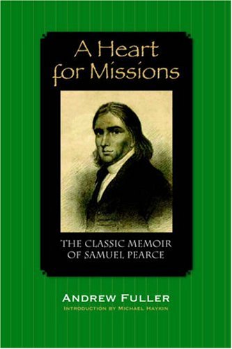 A Heart For Missions Memoir Of Samuel Pearce [Paperback]