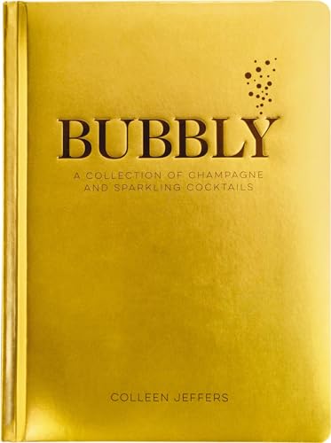 Bubbly A Collection of Champagne and Sparkling Cocktails [Hardcover]