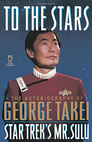 To The Stars Autobiography of George Takei [Paperback]