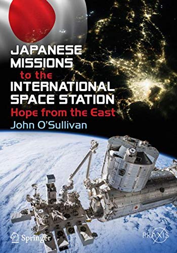 Japanese Missions to the International Space Station Hope from the East [Paperback]