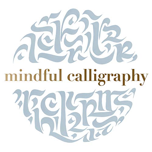 Mindful Calligraphy Beautiful Mark Making [Paperback]