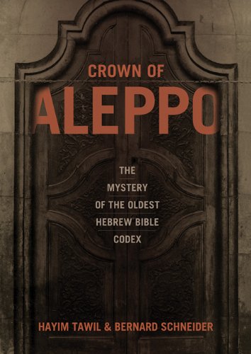 Crown of Aleppo The Mystery of the Oldest Hebrew Bible Codex [Hardcover]