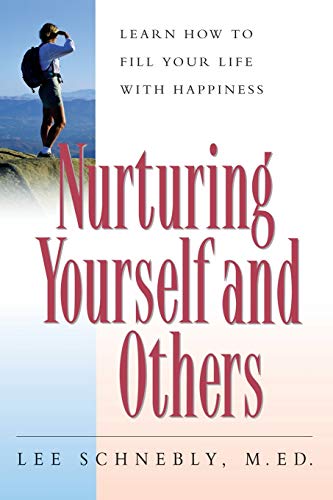 Nurturing Yourself And Others Learn How To Fill Your Life With Happiness [Paperback]