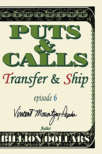 PutsandCalls Transfer and Ship  Episode VI [Paperback]