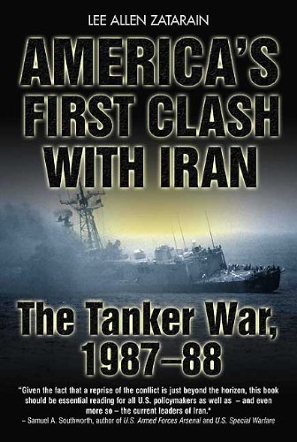 America's First Clash with Iran The Tanker War, 198788 [Paperback]