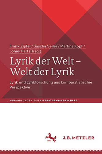 Lyrik der Welt  Welt der Lyrik Lyrik und Lyrikforschung aus komparatistischer  [Hardcover]