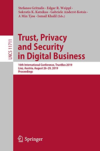 Trust, Privacy and Security in Digital Business 16th International Conference,  [Paperback]