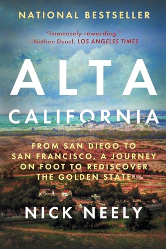 Alta California From San Diego to San Francisco, A Journey on Foot to Rediscove [Paperback]