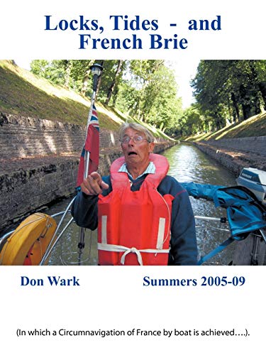 Locks, Tides - And French Brie In Which A Circumnavigation Of France By Boat Is [Paperback]