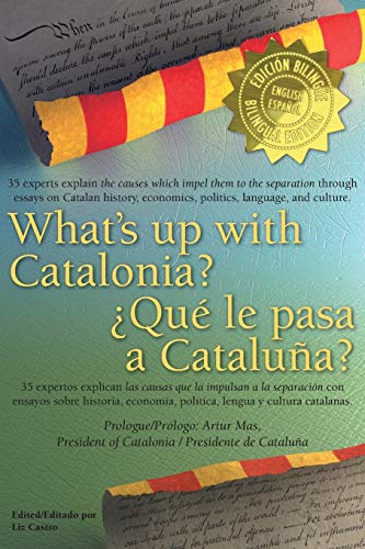 What's Up With Catalonia / qu Le Pasa A Catalua The Causes Which Impel The [Paperback]