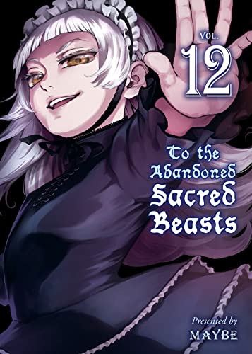To the Abandoned Sacred Beasts 12 [Paperback]