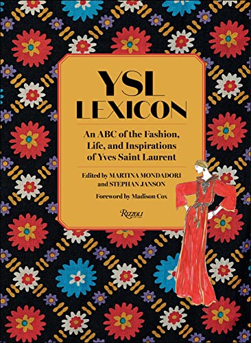 YSL Lexicon An ABC of the Fashion, Life, and Inspirations of Yves Saint Laurent [Hardcover]