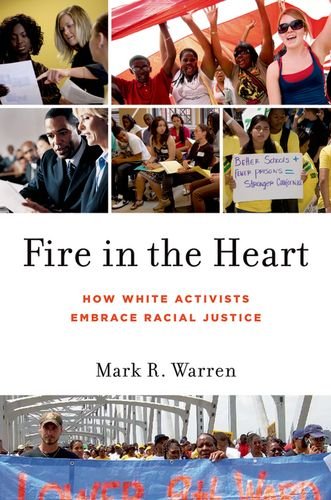 Fire in the Heart How White Activists Embrace Racial Justice [Hardcover]