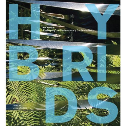 Hybrids Reshaping The Contemporary Garden In Metis [Paperback]