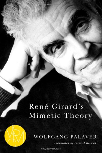 Ren&233 Girard's Mimetic Theory [Paperback]