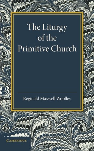 The Liturgy of the Primitive Church [Paperback]