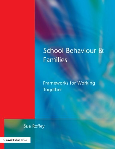 School Behaviour and Families Frameworks for Working Together [Paperback]