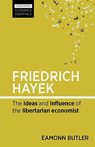 Friedrich Hayek The ideas and influence of the libertarian economist [Paperback]