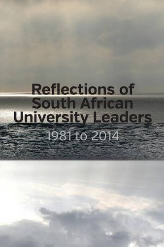 Reflections Of South African University Leaders 1981 To 2014 [Paperback]