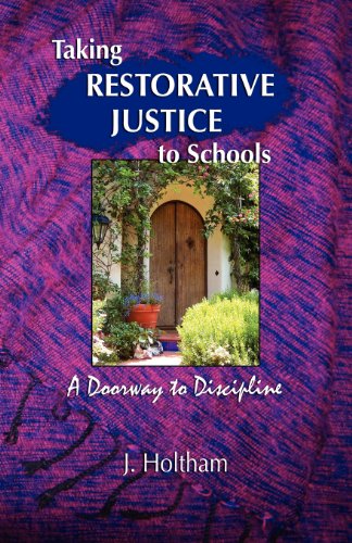 Taking Restorative Justice To Schools A Doorway To Discipline [Paperback]