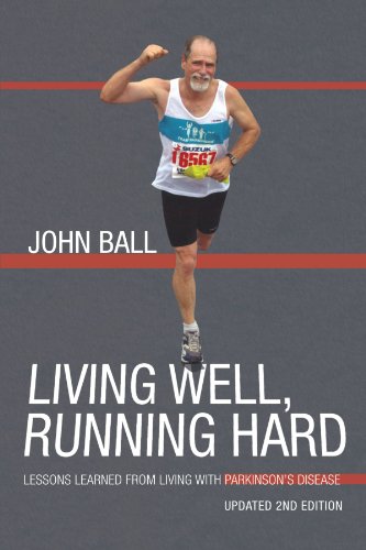 Living Well, Running Hard Lessons Learned From Living With Parkinson's Disease [Paperback]