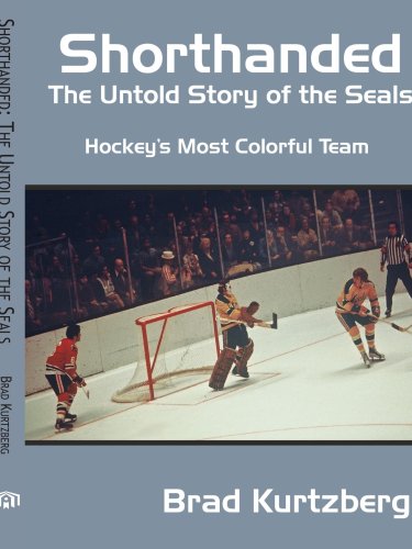 Shorthanded The Untold Story Of The Seals Hockey's Most Colorful Team [Paperback]