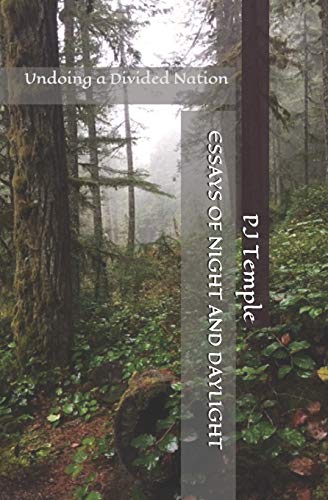 Essays of Night and Daylight  Undoing a Divided Nation [Paperback]