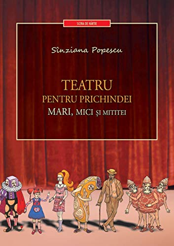 Teatru Pentru Prichindei, Mari, Mici Si Mititei (romanian Edition) [Paperback]