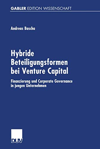 Hybride Beteiligungsformen bei Venture Capital Finanzierung und Corporate Gover [Paperback]