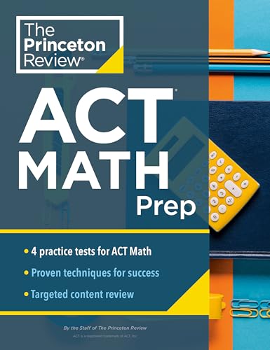 Princeton Review ACT Math Prep: 4 Practice Tests + Review + Strategy for the ACT [Paperback]