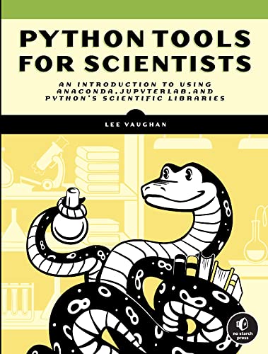 Python Tools for Scientists An Introduction to Using Anaconda, JupyterLab, and  [Paperback]